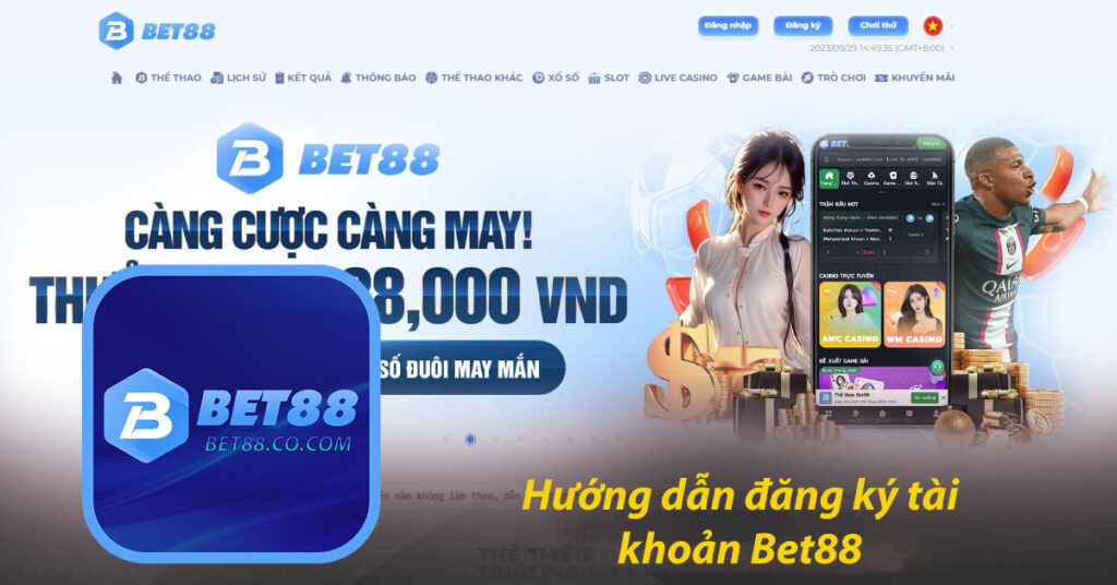 Hướng dẫn đăng ký tài khoản Bet88